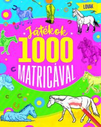  - Játékok 1000 matricával - Lovak