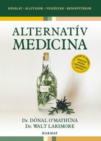 Dónal O’Mathúna; Walt Larimore - Alternatív medicina
