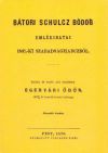 Bátori Schulcz Bódog emlékiratai 1848/9-ki szabadságharczból