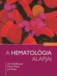 A. V. Hoffbrand; P. A. H. Moss; J. E. Pettit - A hematológia alapjai