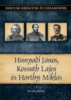 Hunyadi János, Kossuth Lajos, Horthy Miklós