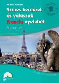 Filó Réka, Gonda Zita - Színes kérdések és válaszok francia nyelvből - B1 szint (CD melléklettel)