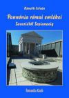Pannónia római emlékei Savariától Sopianaeig