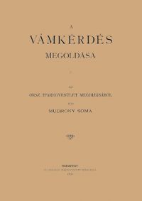 Mudrony Soma - A vámkérdés megoldása