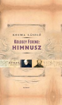 Kozma László - Kölcsey Ferenc: Himnusz