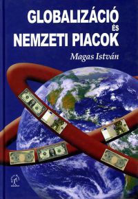 Magas István - Globalizáció és nemzeti piacok