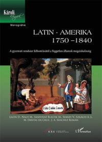 Semsey Viktória - Latin - Amerika 1750-1840 