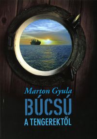 Marton Gyula - Búcsú a tengerektől
