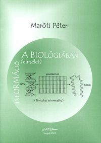 Maróti Péter - Információ(elmélet) a biológiában