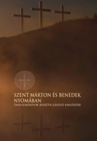  - Szent Márton és Benedek nyomában