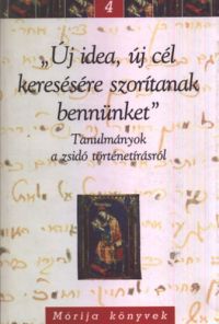 Schweitzer József (főszerk.) - 'Új idea, új cél keresésére szorítanak bennünket'