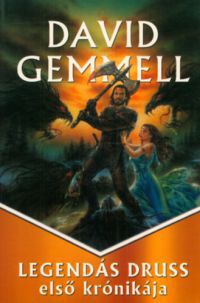 David Gemmell - Legendás Druss első krónikája