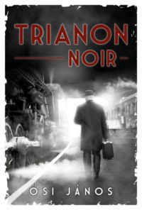 Ősi János - Trianon Noir