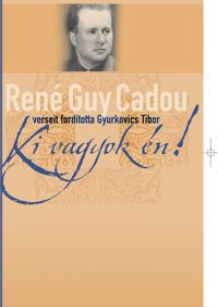 René Guy Cadou - Ki vagyok én!