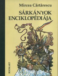 Mircea Cărtărescu - Sárkányok enciklopédiája