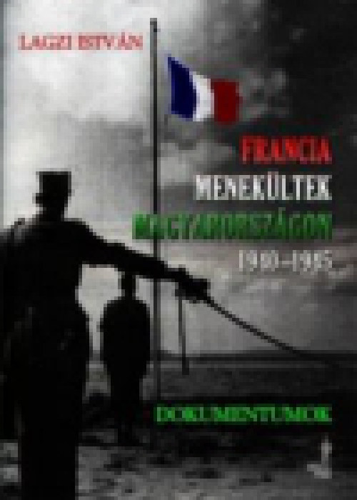 Francia menekültek Magyarországon 1940-1945