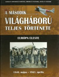  - A második világháború teljes története 2. - Európa eleste