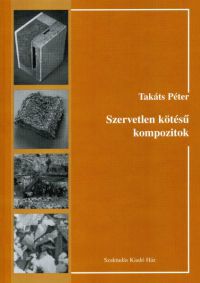 Takáts Péter - Szervetlen kötésű kompozitok