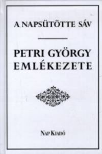 Lakatos András (szerk.) - A napsütötte sáv -Petri György emlékezete-