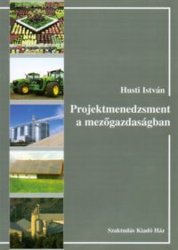 Husti István - Projektmenedzsment a mezőgazdaságban