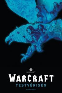 Paul Cornell, Matt Broome - Warcraft - Testvériség