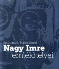 Pótó János; Hajdú József - Nagy Imre emlékhelyei