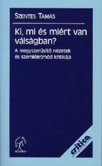 Szentes Tamás - Ki, mi és miért van válságban?