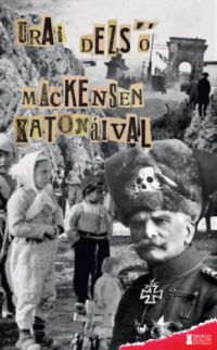 Urai Dezső - Mackensen katonáival