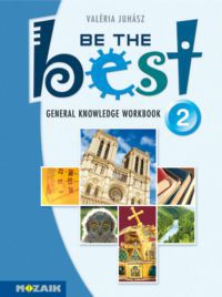 Juhász Valéria - Be the Best 2. - General Knowledge Workbook