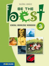 Juhász Valéria - Be the Best 3. - General Knowledge Workbook