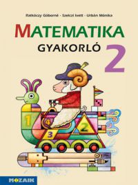 Ratkóczy Gáborné, Szelczi Ivett, Urbán Mónika - Matematika gyakorló 2.