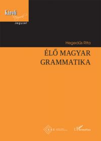 Hegedűs Rita - Élő magyar grammatika