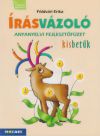 Írásvázoló - Anyanyelvi fejlesztőfüzet - Kisbetűk