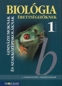 Dr. Szerényi Gábor - Biológia érettségizőknek 1. kötet - tankönyv
