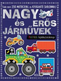  - Nagy és erős járművek - matricás foglalkoztatókönyv