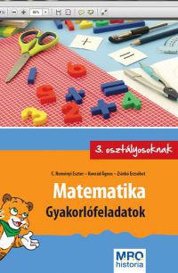 Konrád Ágnes; C. Neményi Eszter; Zsinkó Erzsébet - Matematika - Gyakorlófeladatok 3. osztályosoknak