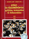 Gyógy- és fűszernövények gyűjtése, termesztése és felhasználása