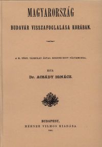 Acsády Ignácz - Magyarország budavár visszafoglalása korában