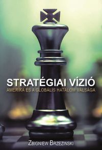 Zbigniew Brzezinski - Stratégiai vízió 