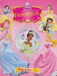  - Disney - Hercegnők - Nagykönyv 3. *RJM Hungary*