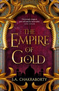 S.A. Chakraborty - The Empire of Gold