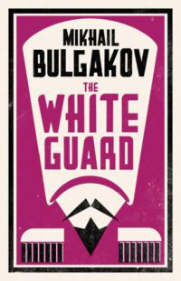 Mihail Bulgakov - The White Guard