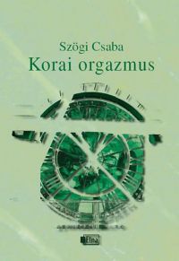 Szögi Csaba - Korai orgazmus