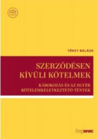 Tőkey Balázs - Szerződésen kívüli kötelmek