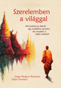 Jonge Mingyur Rinpocse, Helen Tworkov - Szerelemben a világgal