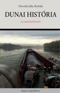 Horváth Júlia Borbála - Dunai história