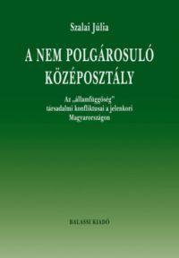 Szalai Júlia - A nem polgárosuló középosztály