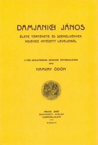 Hamvay Ödön - Damjanich János élete története és szemelvények nejéhez intézett leveleiből