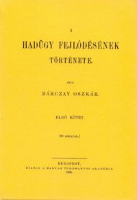 Bárczay Oszkár - A hadügy fejlődésének története I-II.