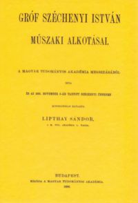 Lipthay Sándor - Gróf Széchenyi István műszaki alkotásai